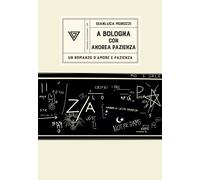 Libri Gianluca Morozzi - A Bologna Con Andrea Pazienza
