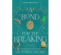 A Bond for the Breaking: 3