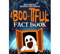 A Boo-tiful Fact Book: Halloween Haunts and Hoots: Spooky Stories and Halloween Fun Facts Book for Kids