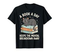 A Book A Day Keeps The Mental Breakdown Away Divertente Maglietta