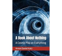 A Book About Nothing: A Cosmic Play on Everything