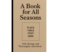 A Book for All Seasons: Soft, Strong, and Thoroughly Absorbent
