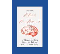 A Book for Brain Betterment: 26 Simple and Easy Hacks for Overall Improved Well-Being