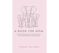 A Book for Mom: Encouraging Devotionals & Cherished Memories