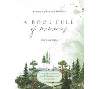 A Book Full of Memories for Grandpa: A Guided Memory Book Filled with Love for Grandpa (Book Full of Memories Series)