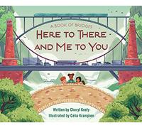 A Book of Bridges: Here to There and Me to You