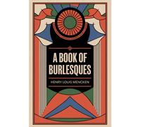 A Book of Burlesques: Early Twentieth Century Literary Satire and Social Commentary