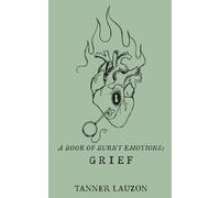 a book of burnt emotions: grief