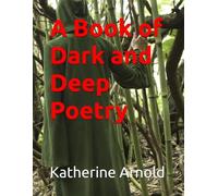 A Book of Dark and Deep Poetry