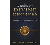 A Book of Divine Decrees: Agreeing with Heaven
