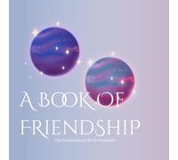 A Book Of Friendship | Freundebuch für Erwachsene | Erinnerungen festhalten | Freund*innen, Arbeitskollegen, Herzensmenschen: Mit Fragen, ... das perfekte Geschenk für beste Freund*innen