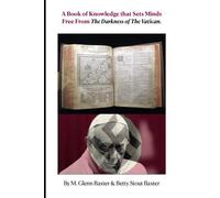 A Book of Knowledge that Sets Minds Free From the Darkness of The Vatican.