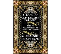 A Book of Old English Ballads, With an Accompaniment of Decorative Drawings