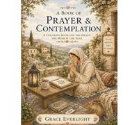A Book of Prayer & Contemplation: A Coloring Book for the Heart, the Mind & the Soul