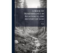 A Book of Remembrance in Relation to the Mystery of God