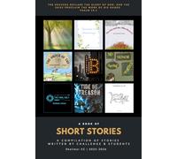 A Book of Short Stories: A Compilation of Stories Written by Challenge B Students