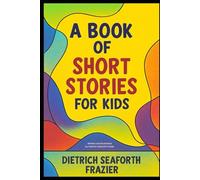 A BOOK OF SHORT STORIES FOR KIDS