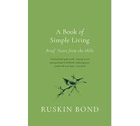 A Book of Simple Living: Brief Notes from the Hills