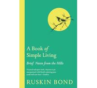 A Book of Simple Living: Brief Notes from the Hills