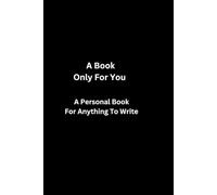 A Book Only For You: A Personal Book For Anything To Write