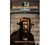 A Borderline Case: More Tales from the Super-Secret Army Security Agency: 3