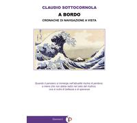 A bordo. Cronache di navigazione a vista - Sottocornola Claudio