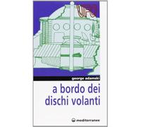 A bordo dei dischi volanti
