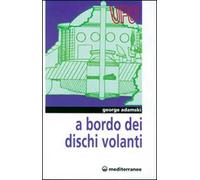 A bordo dei dischi volanti