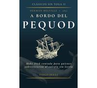 A BORDO DEL PEQUOD: Moby Dick contada para quienes sobrevivieron al colegio sin leerla: 2