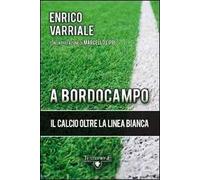 A bordocampo. Il calcio oltre la linea bianca