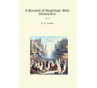 A Boswell of Baghdad; With Diversions