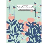 A Botanical Composition Notebook: modern floral | 110 wide-ruled pages| 7.5 × 9.25| ideal for school, office, or personal use
