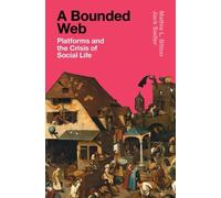A Bounded Web: Platforms and the Crisis of Social Life