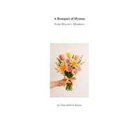 A Bouquet of Hymns: From Heaven's Meadows