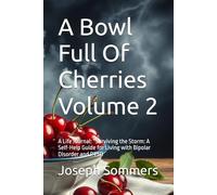 A Bowl Full Of Cherries: A Life Journal: “Surviving the Storm: A Self-Help Guide for Living with Bipolar Disorder and PTSD