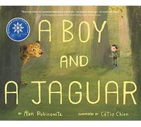 A Boy and a Jaguar: A Hopeful True Story for Children (Ages 4-7) About Speaking for Animals and Finding Purpose