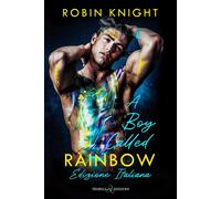 A boy called rainbow. Ediz. italiana - Knight Robin