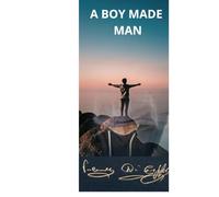 A boy made man