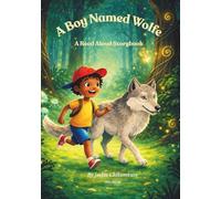 A Boy Named Wolfe: A Read Aloud Storybook