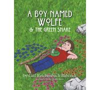 A Boy Named Wolfe and the Green Snake-Babcock, Gail Reichenbach-Copertina flessi