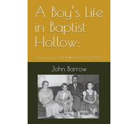A Boy’s Life in Baptist Hollow:: Growing up in “Old Wake Forest” in the 1950’