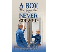 A Boy Who Grew Old But Never Grew Up