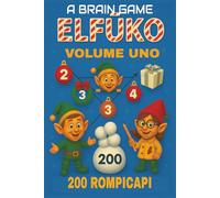 A Brain Game: ELFŪKO Volume 1: Una sfida natalizia di rompicapi logici con 200 giochi mentali originali ispirati agli elfi del Polo Nord.