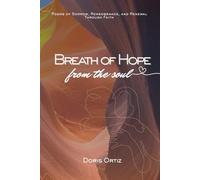 A Breath of Hope from the Soul: A Journey Through Sorrow into Faith and Healing