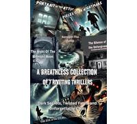 A Breathless Collection of 7 Riveting Thrillers: : Dark Secrets, Twisted Fates, and Unforgettable Chills