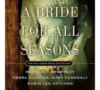 A Bride for All Seasons: The Mail Order Bride Collection