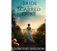 A Bride for the Scarred Duke: A Historical Regency Romance Book