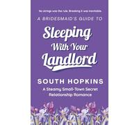A Bridesmaids Guide to Sleeping With Your Landlord: A Steamy Small-Town Secret Relationship Romance: 2