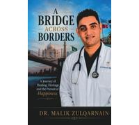 A Bridge Across Borders: My 11 essential rules for a successful life: Dr. Malik's 11 Essential Rules for success in life