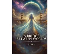 A Bridge Between Worlds